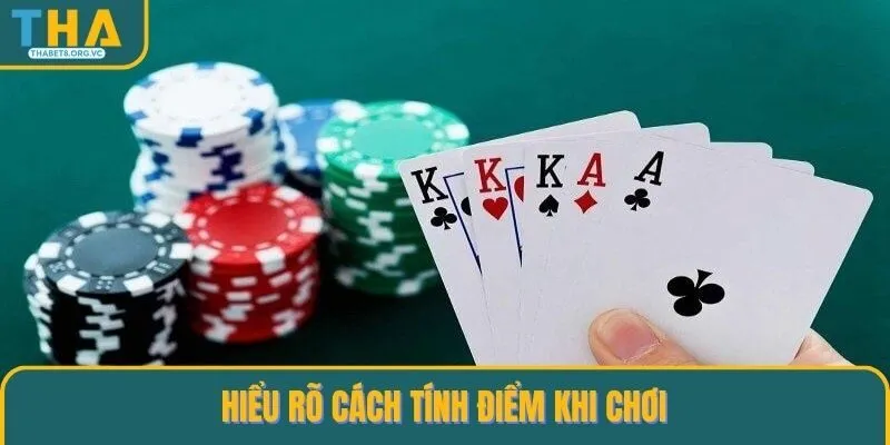 Hiểu rõ cách tính điểm khi chơi