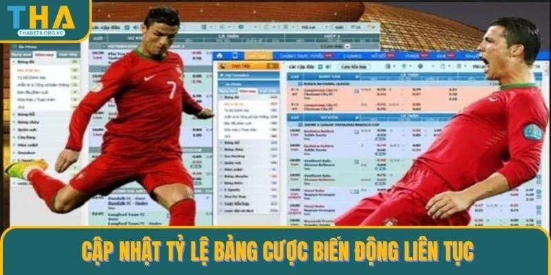 Cập nhật tỷ lệ bảng cược biến động liên tục