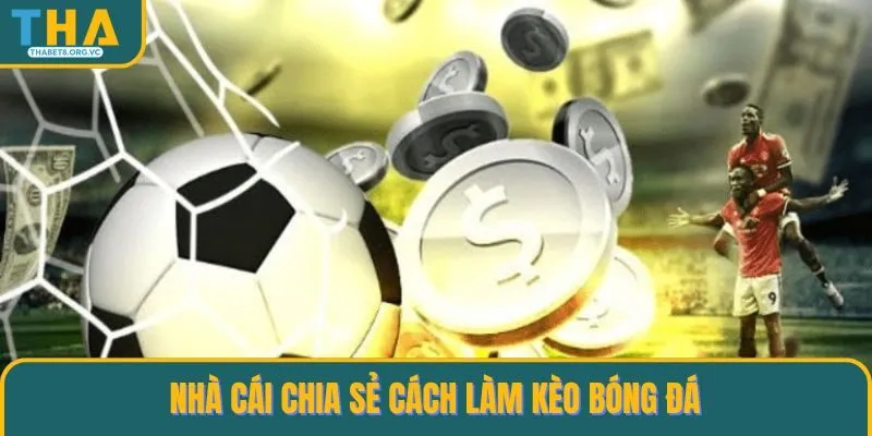 Cách làm kèo bóng đá