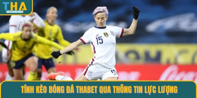 Cách tính kèo Bóng đá THABET qua thông tin tình hình lực lượng