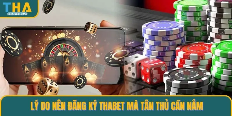 Những ưu điểm hấp dẫn khi tiến hành đăng ký THABET