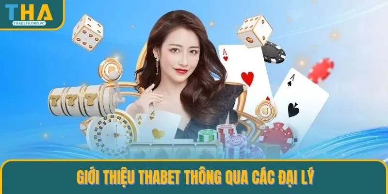Giới thiệu THABET thông qua các đại lý