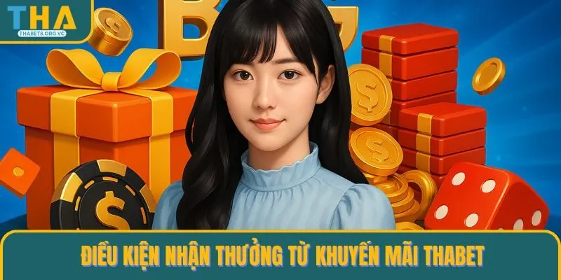 Điều kiện nhận thưởng từ khuyến mãi THABET