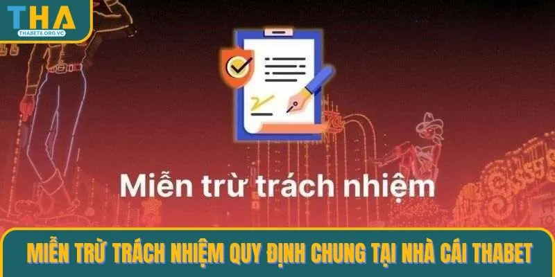 Miễn trừ trách nhiệm quy định chung tại nhà cái THABET