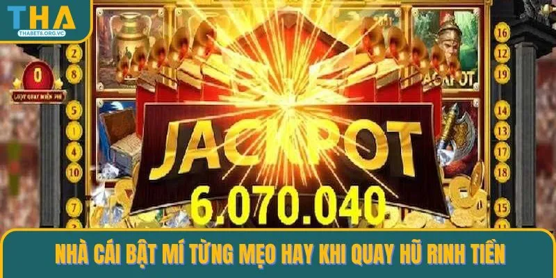 Nhà cái bật mí từng mẹo hay khi quay hũ rinh tiền